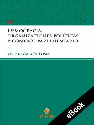 cover image of Democracia, organizaciones políticas y control parlamentario